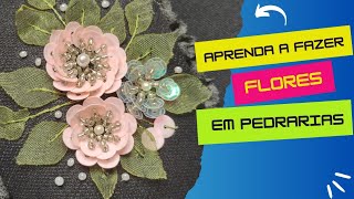 BORDADO EM PEDRARIAS  FLORES DE PAETÊ [upl. by Celestyna]