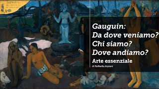 Gauguin Da dove veniamo Chi siamo Dove andiamo [upl. by Baler]