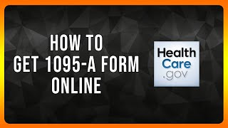 How to Get 1095 a Form Online in 2024 [upl. by Enyleuqcaj]