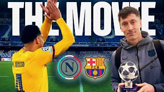 NAPOLI  FC BARCELONA  CHAMPIONS LEAGUE  THE MOVIE 🎥🍿 [upl. by Suivatnad]