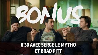 Bonus 830 avec Serge le Mytho et Brad Pitt [upl. by Onid]