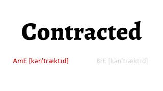 How to Pronounce contracted in American English and British English [upl. by Duffy]