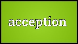 Acception Meaning [upl. by Litton]