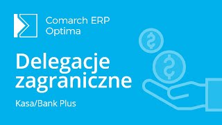 Comarch ERP Optima  Delegacje zagraniczne film z lektorem [upl. by Laenaj]