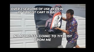 Extended Titleist Cart 15 Bag review after 2 full seasons 1 reason I wont buy Titleist gear again [upl. by Nellie]