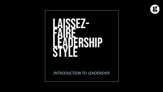 LaissezFaire Leadership Style [upl. by Enobe]