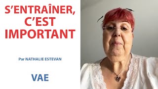 VAE  Sentraîner cest important  Par la candidate Nathalie Estevan  2023 [upl. by Jedlicka]