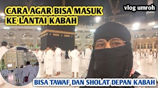 CARA MASUK KE LANTAI KABAH MASJIDIL HARAM [upl. by Im]