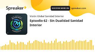 Episodio 62  Sin Dualidad Sanidad Interior hecho con Spreaker [upl. by Laetitia235]