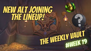 New alt joining the lineup  The weekly vault  Week 19  World of warcraft [upl. by Eugenius]