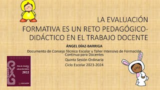 La evaluación formativa es un reto pedagógico didáctico en el trabajo docente Ángel Díaz Barriga [upl. by Aurilia408]