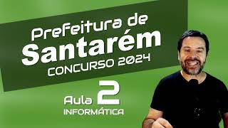 Concurso Prefeitura Santarém PA  Aula 2 de Informática [upl. by Nitsua390]