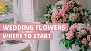 Wedding Flowers Where to start [upl. by Laurene626]