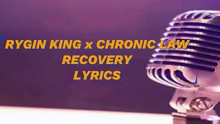 Rygin king x Chronic Law  Recovery Lyrics [upl. by Filberte]