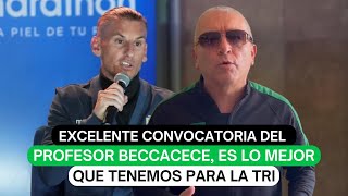 Excelente convocatoria del profesor Beccacece es lo mejor que tenemos para la Tri [upl. by Theodora]