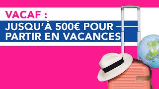 VACAF  jusqu’à de 500 € pour partir en vacances [upl. by Chery]