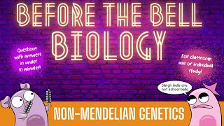 NonMendelian Genetics Before the Bell Biology [upl. by Nannie813]