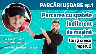 PARCĂRI UȘOARE Ep1  Parcarea cu spatele indiferent de mașină tu îți creezi reperul [upl. by Nac]