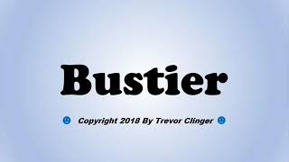 How To Pronounce Bustier [upl. by Anaeli333]