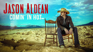 Jason Aldean  Comin In Hot Audio [upl. by Lyndsay]