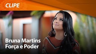 Bruna Martins  Força e poder  CLIPE OFICIAL [upl. by Alison]