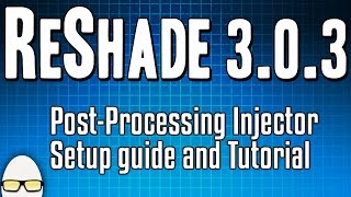 ReShade 3 Setup Tutorial  Overview  Shader Injector SweetFX  Better Graphics [upl. by Nahtnanhoj]