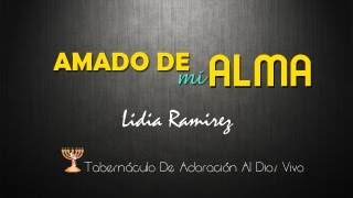 Amado De Mi Alma  Lidia Ramirez  Tabernáculo Arica [upl. by Lantha]