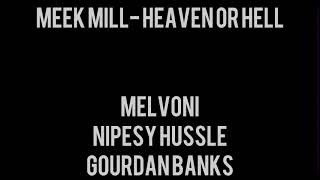 Meek Mill  Heaven Or Hell Official Audio ft Melvoni Nipsey Hussle and Gourdan Banks [upl. by Lewendal]