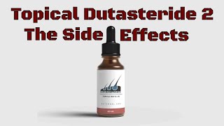 Topical Dutasteride 2 the Side Effects [upl. by Yrellav]