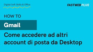 Gmail come accedere ad altri account di posta da desktop  FASTWEB PLUS [upl. by Loredo216]