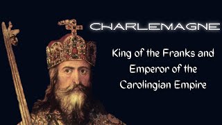 Charlemagne King of the Franks and Emperor of the Carolingian Empire  A Historical Documentary [upl. by Miltie155]