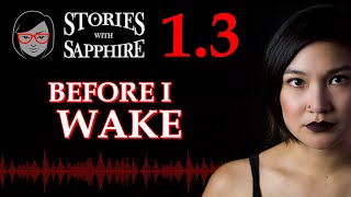 Episode 13 Before I Wake  Stories With Sapphire  Podcast by Sapphire Sandalo [upl. by Deedahs]