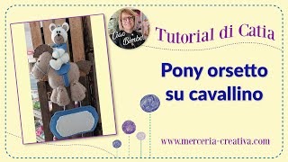 234 PONY ORSETTO SU CAVALLINO FAI DA TE TUTORIAL [upl. by Sauveur252]