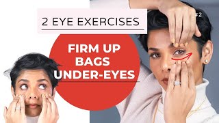 2 EYE EXERCISES to FIRM UP BAGS UNDER EYES Causes and Home Remedies [upl. by Ayatahs]