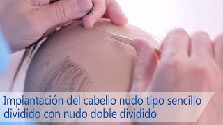 Cómo fabricar un sistema capilar con implantación tipo nudo sencillo Split  nudo doble Split [upl. by Penny]