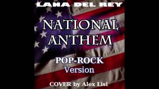 National Anthem  Lana Del Rey POPROCK Version [upl. by Aivun796]