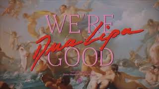 We’re good  Dua Lipa official music video [upl. by Turk445]