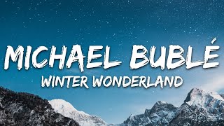 Michael Bublé  Winter Wonderland Lyrics [upl. by Aihsel]