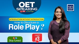 Introduction without Introduction  How to Structure a Role Play  Part 3  OET Speaking [upl. by Nylikcaj]