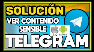 SOLUCION VER CONTENIDO SENSIBLE EN TELEGRAM PARA IPHONE Y ANDROID [upl. by Giza]