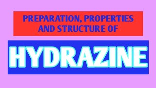 PREPARATION PROPERTIES AND STRUCTURE OF HYDRAZINEHYDRAZINE [upl. by Aulea759]