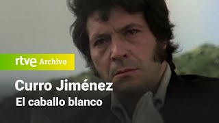 Curro Jiménez Capítulo 40  El caballo blanco  RTVE Archivo [upl. by Assehc234]