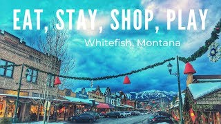 Whitefish Montana Eat Stay Shop Play [upl. by Shelly]