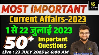 1  22 July 2023 Current Affairs Revision  50 Most Important Questions  Kumar Gaurav Sir [upl. by Fidelio]