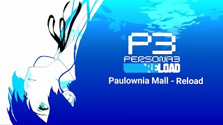 Persona 3 Reload  Paulownia Mall Reload [upl. by Risay]