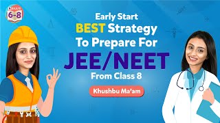 How To Prepare For JEENEET From Class 8th  Early Preparation for JEE NEET Exam  BYJUS [upl. by Narayan]