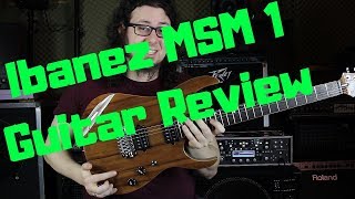 Ibanez MSM 1  Guitar Review [upl. by Leahci]