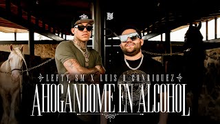 Lefty SM x Luis R Conriquez  Ahogándome En Alcohol [upl. by Whitver]