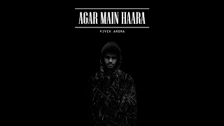 VIVƎK  AGAR MAIN HAARA  OFFICIAL MUSIC VIDEO [upl. by Rollins]