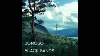 Bonobo  Black Sands [upl. by Mervin443]